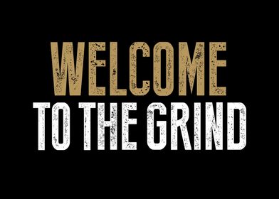 Welcome To Grind