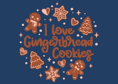 I Love Gingerbread Cookies