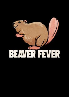 Beaver Fever Cute Animal