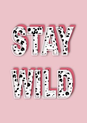 Pink Stay Wild Quote