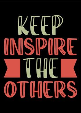 Keep Inspire the other