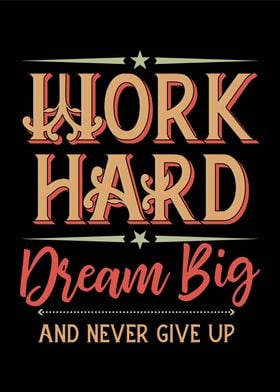 Work Hard Dream Big