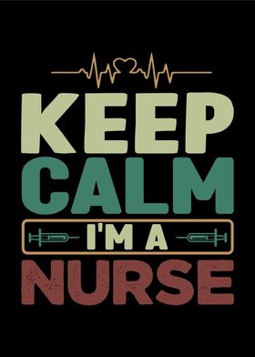 Keep Calm Iam a Nurse