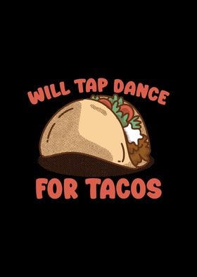 Will Tap Dance for Tacos