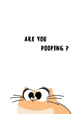 are you pooping