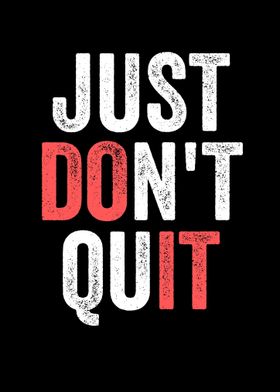 dont quit