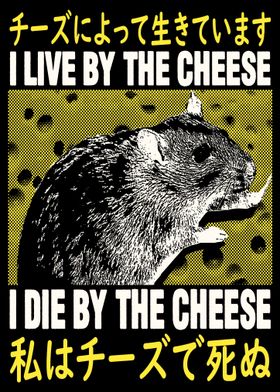 I Live By The Cheese Rat