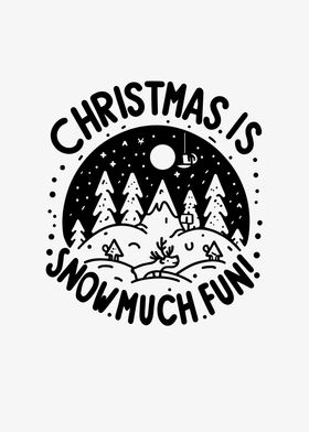 Christmas is Snow Much