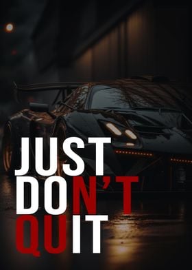 Just dont quit