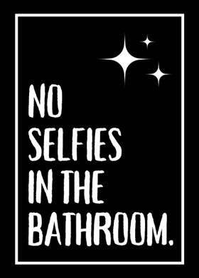 no selfies in the bathroom