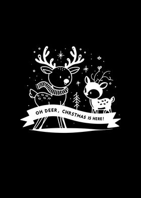 Oh Deer Christmas is Here