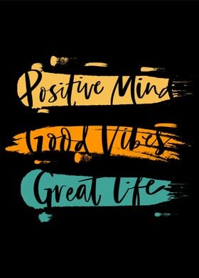 Positive Mind Good Vibes