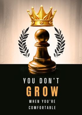 You dont grow Motivation