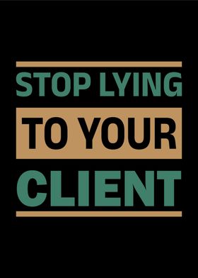 Stop Lying to your client