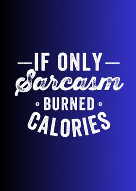 sarcasm burned calories