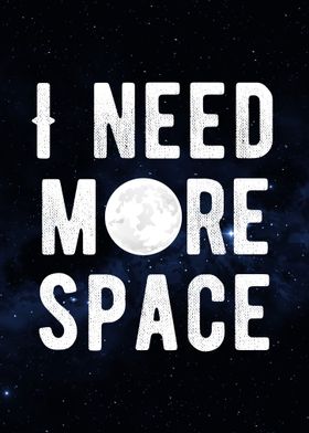 i need more space