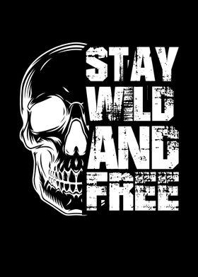 Stay wild and free