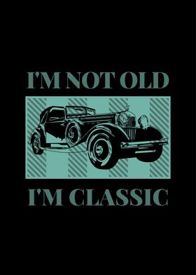 Im not old Im Classic