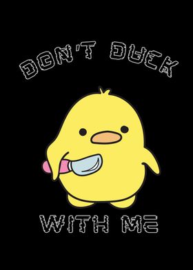 Dont Duck With Me