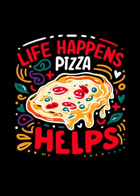 Life Happens Pizza Helps