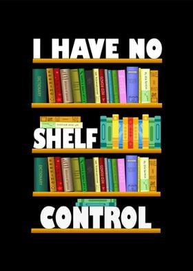 i have no shelf control