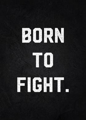 born to fight