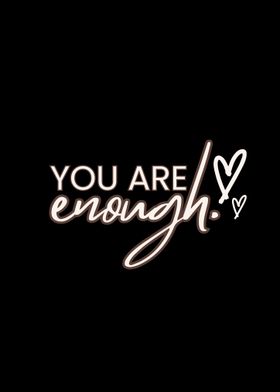 you are enough