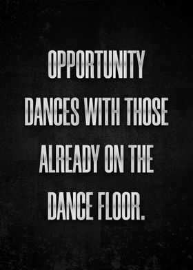 Opportunity dances with