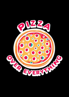 Pizza Over Everything