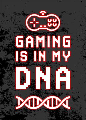 gaming is my dna