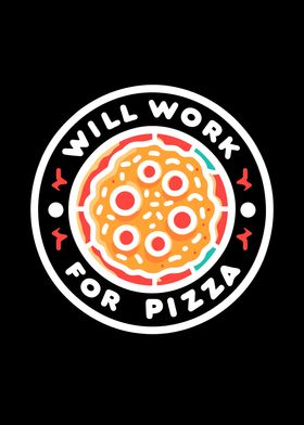 Will Work for Pizza