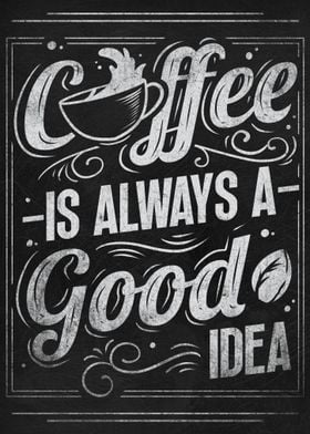 Coffee Is Always Good