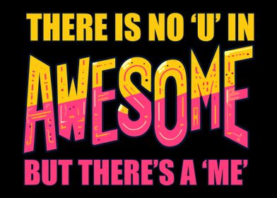 There is no U in Awesome