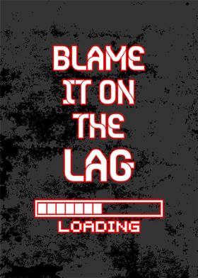 blame it on the lag