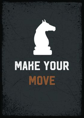 make your move