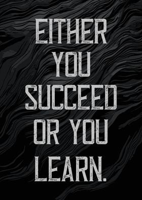 Succeed or Learn Quote