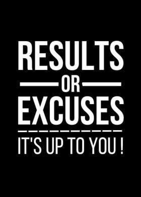 excuses or results 