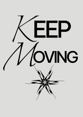 KEEP MOVING