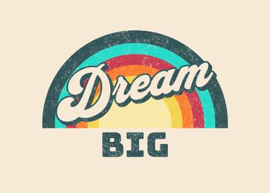 Dream Big