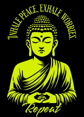 Inhale Peace Buddha