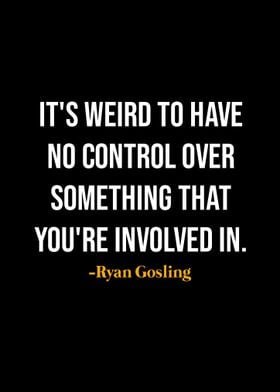 Ryan Gosling Quotes 