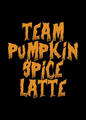 Team Pumpkin Spice Latte