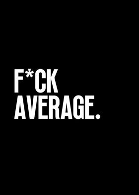 Fuck Average