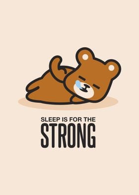 Sleep is for the Strong