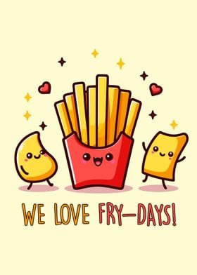 We Love Fry Days