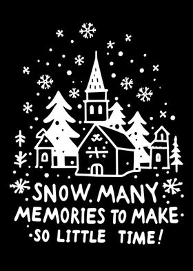 Snow Many Memories To Make