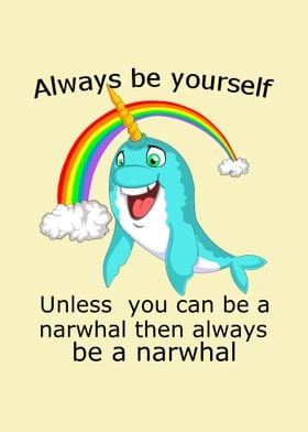 always be a narwhal