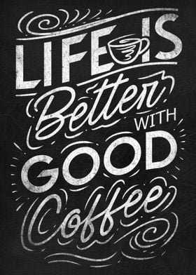 Life Is Better With Coffee