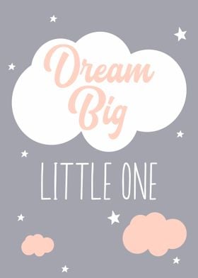 Dream Big Little One 