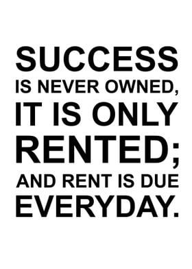 success is never owned